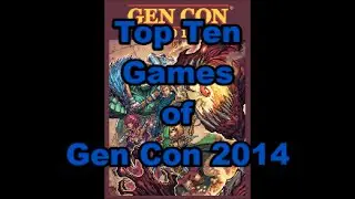 Top Ten Games of Gen Con 2014 - Board Game Brawl