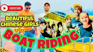 Peerr_in_china | Boat Riding | Dinner at Iranian Delicacy | Fun With friends | Pendu friends 😉