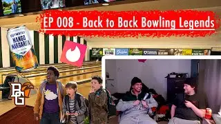 Podcast EP 008: Back to Back Bowling Legends
