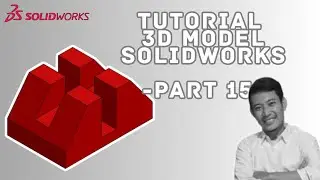 Solidworks Tutorial Bahasa Indonesia | 3D Modelling Part 15
