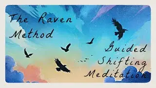 Raven Method Guided Shifting Meditation | Peaceful, Calm & Focused Shifting Visualization✨