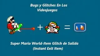 Super Mario World Item Glitch de Salida (Instant Exit Item)
