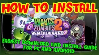 Plants vs Zombies 2 Reflourished - Download and Install Guide - PC and Android Guide