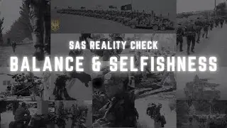 SAS Reality Check | Balance & Selfishness