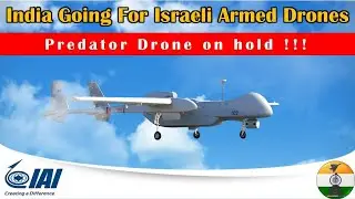 Predator on hold! India Going For Israeli Armed Drones