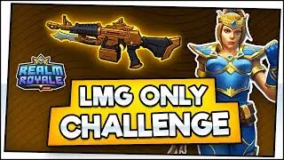 LMG ONLY CHALLENGE!! Is It Any Good? Realm Royale Masters Gameplay