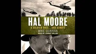 Hal Moore: A Soldier Onceand Always Audiobook by Mike Guardia