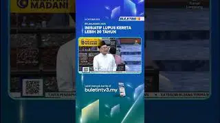 BELANJAWAN 2026 | Geran Padanan Sehingga RM4,000 Lupus Kereta Lebih 20 Tahun