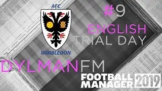 AFC Wimbledon | FM19 | Episode 9 | English Trial Day | Football Manager 2019