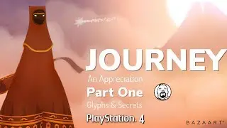 PlayStation&reg;4 Journey An Appreciation, 1, with all Glyphs and Secrets (text commentary)