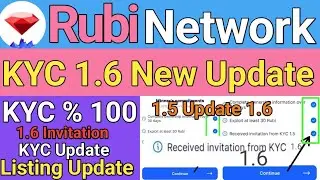 Rubi Network KYC 1.6 Update | Rubi KYC 1.6 New Update |Rubi Listing Update |Rubi KYC 1.5 Not Receive