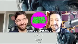 Horror Hangout Bonus Episode : Interview with A Ghost In Your Ear Director Jamie Armitage