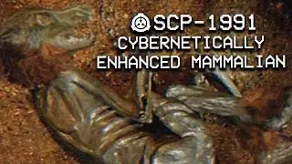 SCP-1991 - Cybernetically Enhanced Mammalian : Object Class - Safe : Mechanical SCP