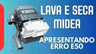 LAVA E SECA MIDEA ERRO E50, VEJA COMO RESOLVER ESSE DEFEITO! FIQUEI ATÉ O FINAL, DICA SENSACIONAL. 
