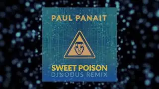 Paul Panait Sweet Poison Djnodus Remix
