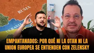 EMPANTANADOS: POR QUÉ NI LA OTAN NI LA UNION EUROPEA SE ENTIENDEN CON ZELENSKY | Sánchez Grass