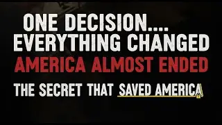 One Decision That Nearly Destroyed America | The Untold Moment That Changed History Forever