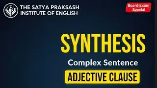 SYNTHESIS  ADJECTIVE CLAUSE  COMPLEX SENTENCES 