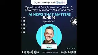 EP 547: OpenAI and Google team up, Meta&rsquo;s AI powerplay, Microsoft's Vision and more AI News That ...