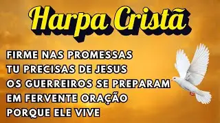 Lindos Hinos Harpa Cristã para lembrar dos Cultos Antigos