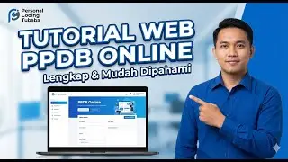 Tutorial Lengkap Penggunaan Aplikasi Web PPDB Online - Personal Coding Tubaba