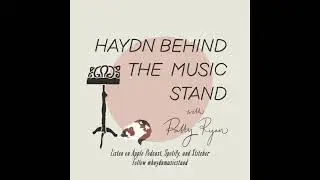 Haydn Behind the Music Stand S1 E16 - Natalie Raney: You're So Pretty And So Smart And...