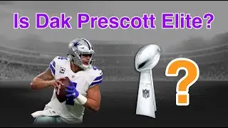 Is DAK PRESCOTT an ELITE Quarterback?