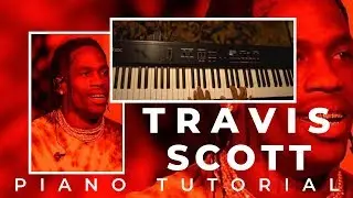 How To Play HIGHEST IN THE ROOM Travis Scott - DELUXE PIANO TUTORIAL