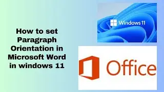 How to set Paragraph Orientation in Microsoft Word in windows 11