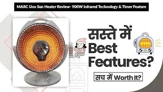 MARC Uno Sun Heater Review- 900W Infrared Technology & Timer Feature | Review in Hindi | Features