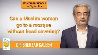 Can a Muslim woman go to a mosque without head covering? | Dr. Shehzad Saleem