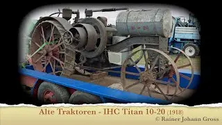 Alte Traktoren - IHC Titan 10-20 (1918)