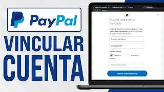 C&oacute;mo VINCULAR una CUENTA BANCARIA en PAYPAL (2026) Paso a Paso