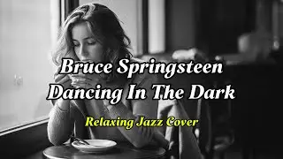 [Pop Jazz] Bruce Springsteen - Dancing In The Dark (Relaxing Jazz Cover) | Smooth & Moody Piano