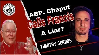 Abp. Chaput Calls Pope Francis a Liar?