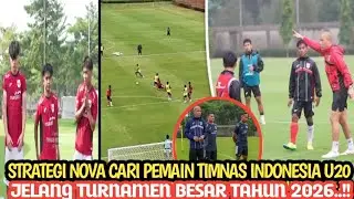 STRATEGI NOVA ARIANTO CARI PEMAIN TIMNAS INDONESIA U20 JELANG TURNAMEN BESAR TAHUN 2026..!!