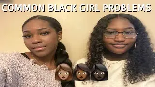 COMMON BLACK GIRL PROBLEMS *WE FED UP!* | A TheJawn