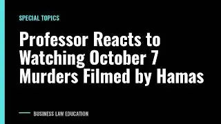 Professor Reacts to Watching October 7 Murders Filmed by Hamas