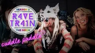 CUDDLE PUDDLE w/ The Siren | RAVE TRAIN TV