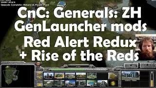 Command & Conquer: Generals Zero Hour - mods with GenLauncher - Red Alert Redux and Rise of the Reds