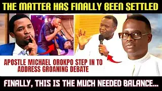THE TRUTH BEHIND THE GROANING ISSUES || APOSTLE MICHAEL OROKPO STEPS INTO THE MATTER