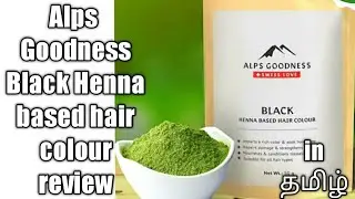 Alps goodness black henna based hair colour review in tamil @Vlogsandproductsreviews