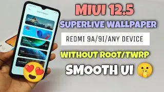 INSTALL MIUI 12.5 SUPERLIVE WALLPAPER IN ANY XIAOMI DEVICE,REDMI 9a/9i ||no root/twrp🥰