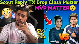 😲✅SCOUT Reply💥On TX Yasnaya Drop🏆⚡MVP Matter in TeamXspark #Txsc0ut #TxDropclashes