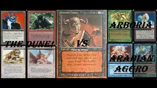 MTG Old School 93/94 The Dune! VS Arboria Control & Arabian Aggro