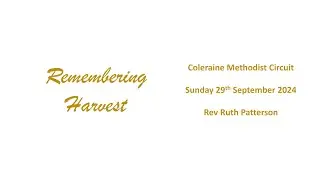 Coleraine Methodist Circuit - Sunday 29th September 2024 - Rev Ruth Patterson