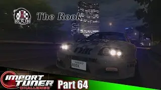 The Rook, Bishop, & Knight Boss Battle! | Import Tuner Challenge Part 64