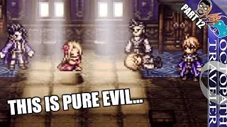ЭТО ДЕЙСТВИТЕЛЬНО УЖАСНО... (Прохождение Octopath Traveler 0, часть 12)