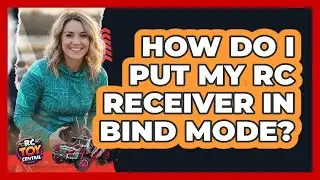 How Do I Put My RC Receiver In Bind Mode?