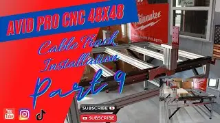 Avid Pro CNC Router Cable Track Installation Part 9